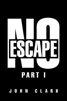 No Escape by John Clark