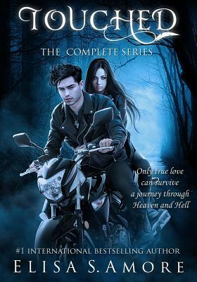 Touched: The Complete Saga by Elisa S. Amore