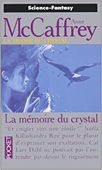 La mémoire du crystal by Anne McCaffrey