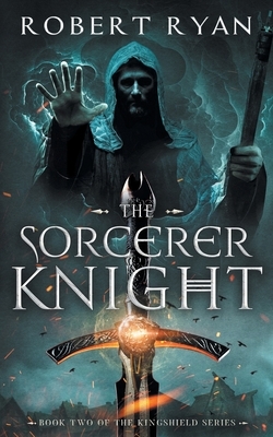 The Sorcerer Knight by Robert Ryan