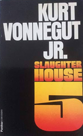 Slaughterhouse 5 by Kurt Vonnegut