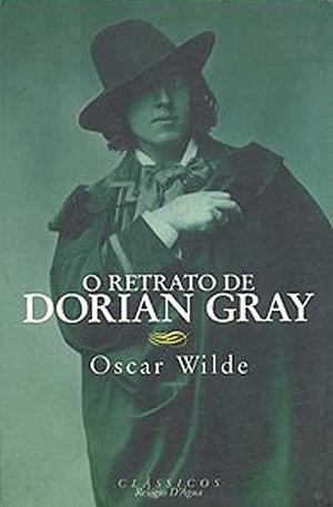 O Retrato de Dorian Gray by Oscar Wilde