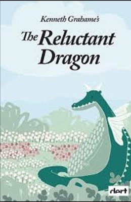 The Reluctant Dragon Illustrated by Kenneth Grahame