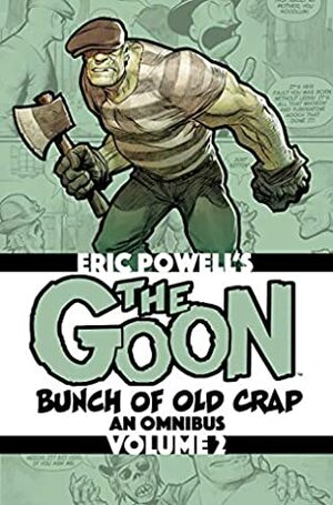 The Goon: Bunch of Old Crap Volume 2: An Omnibus (Goon Omnibus) by Eric Powell