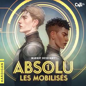 Absolu : Les mobilisés by Margot Dessenne