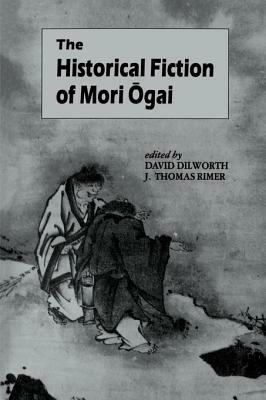 The Historical Fiction of Mori Ogai by 
