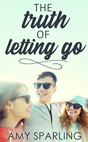 The Truth of Letting Go by Amy Sparling