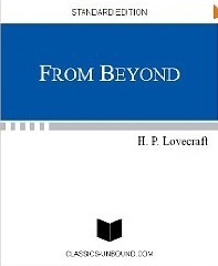 From Beyond by H.P. Lovecraft