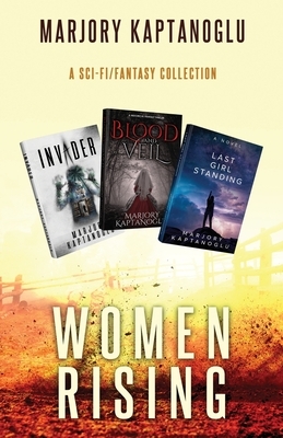 Women Rising: A Sci-fi/Fantasy Collection by Marjory Kaptanoglu