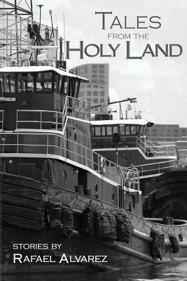 Tales from the Holy Land by Rafael Alvarez