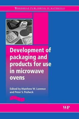 Development of Packaging and Products for Use in Microwave Ovens by 