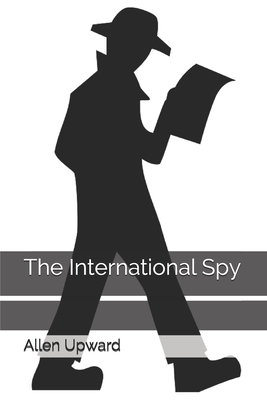 The International Spy by Allen Upward