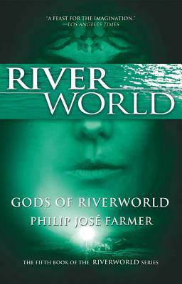 Gods of Riverworld by Philip Jose Farmer