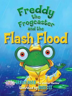 Freddy the Frogcaster and the Flash Flood by Janice Dean