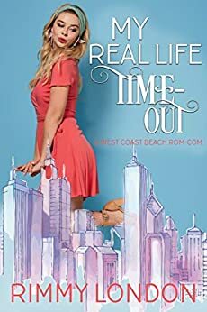 My Real Life Time-Out: A West Coast Beach Rom-Com Short Story by Rimmy London