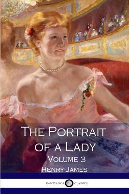 The Portrait of a Lady - Volume 3 by Henry James
