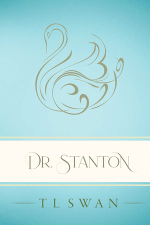 Dr. Stanton by TL Swan