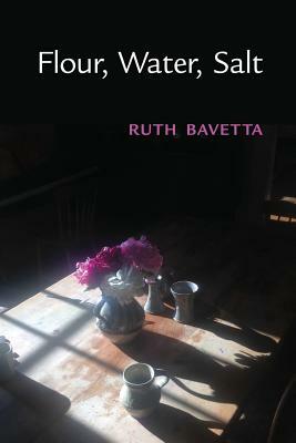 Flour, Water, Salt by Ruth Bavetta