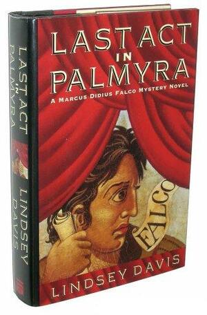 Last Act in Palmyra by Lindsey Davis