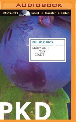 Mary and the Giant by Philip K. Dick