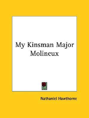 My Kinsman Major Molineux by Nathaniel Hawthorne