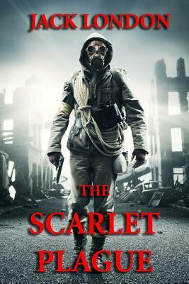 The Scarlet Plague by Jack London