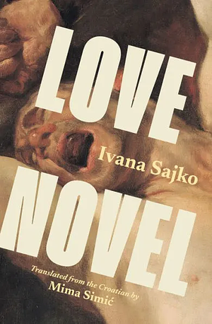 Love Novel by Ivana Sajko