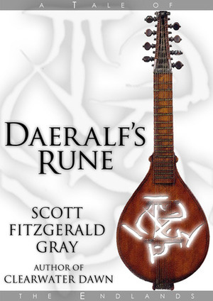 Daeralf's Rune (Tales of the Endlands) by Scott Fitzgerald Gray