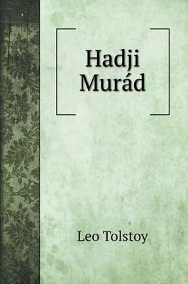 Hadji Murád by Leo Tolstoy
