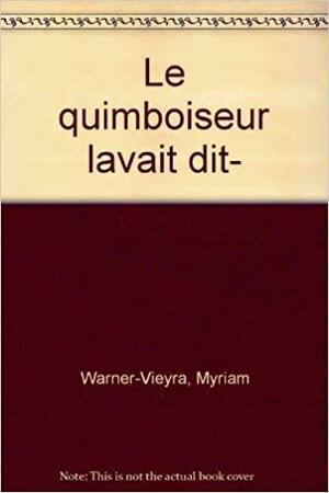 Le Quimboiseur L'avait Dit by Myriam Warner-Vieyra