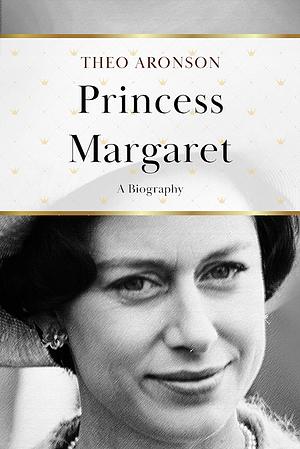 Princess Margaret: A Biography by Theo Aronson