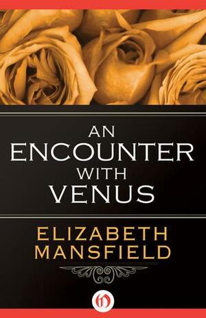 A Encounter with Venus by Elizabeth Mansfield