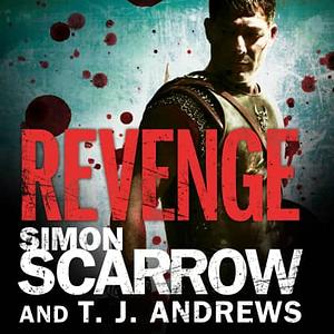 Revenge by Simon Scarrow, T.J Andrews