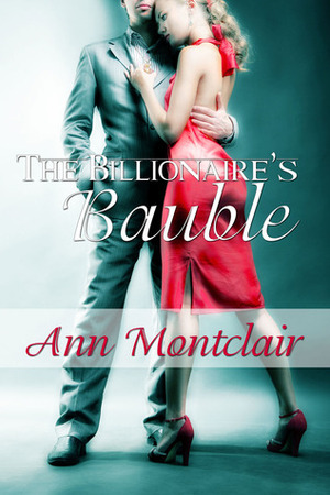 The Billionaire's Bauble by Ann Montclair