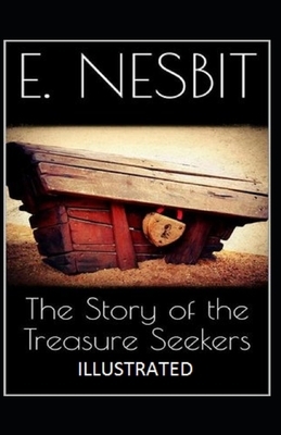 The Story of the Treasure Seekers Illustrated by E. Nesbit