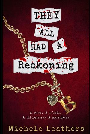 They All Had A Reckoning by Michele Leathers