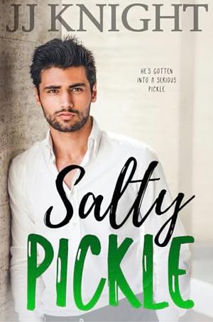 Salty Pickle by J.J. Knight