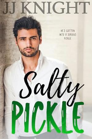 Salty Pickle by JJ Knight