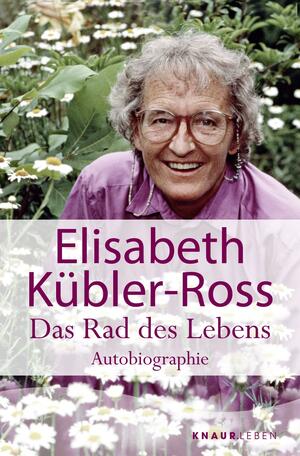 Das Rad des Lebens. by Elisabeth Kübler-Ross