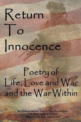Return to Innocence: Poetry of Life, Love, War and the War Within by Michael Morton