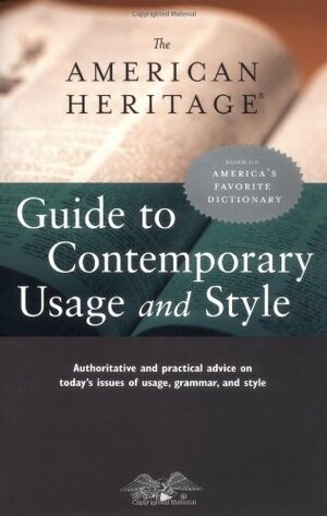 The American Heritage Guide to Contemporary Usage and Style by American Heritage