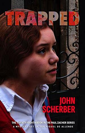 TRAPPED by John Scherber