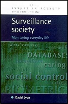 Surveillance Society: Monitoring Everyday Life by David Lyon