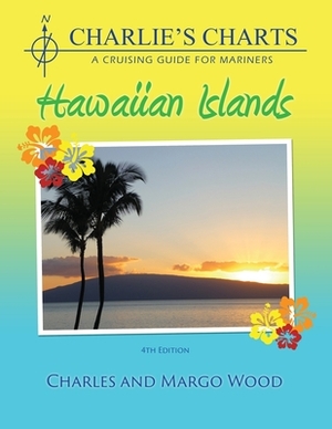 Charlie's Charts: Hawaiian Islands by Charles Wood, Margo Wood