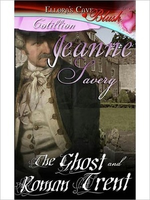 The Ghost and Roman Trent by Jeanne Savery
