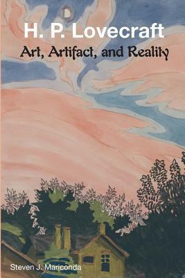 H. P. Lovecraft: Art, Artifact, and Reality by Steven J. Mariconda