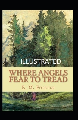 Where Angels Fear to Tread illustrated by E.M. Forster