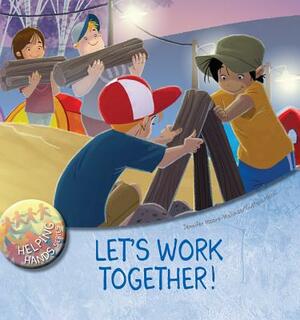 Let's Work Together! by Jennifer Moore-Mallinos