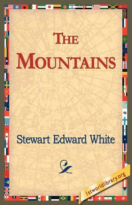 The Mountains by Stewart Edward White