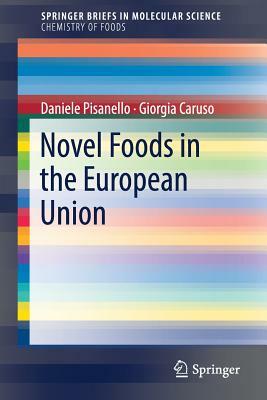 Novel Foods in the European Union by Daniele Pisanello, Giorgia Caruso